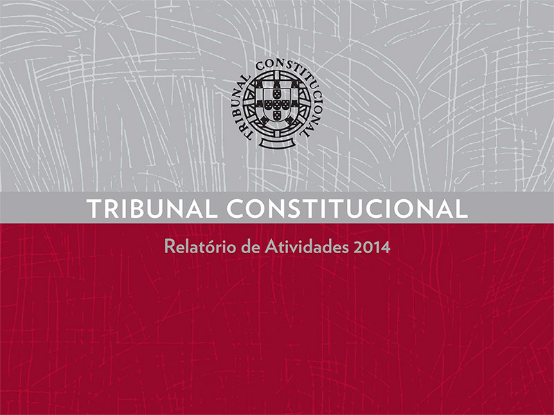 17 DE MARÇO 2015 | Relatório de Atividades do Tribunal Constitucional 2014